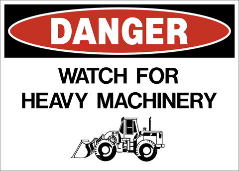 Heavy Equipment Danger Sign watch for heavy machinery with loader graphic and bold text
