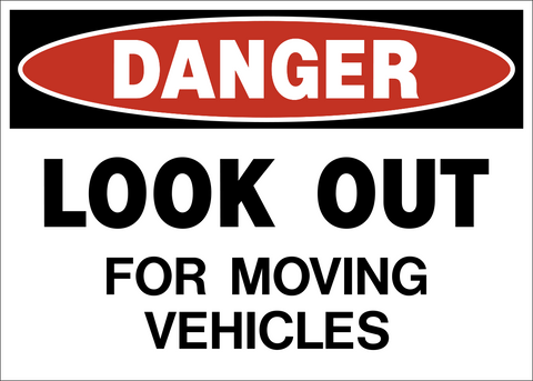 A safety warning sign with a red and white 'DANGER' label and the text 'LOOK OUT FOR MOVING VEHICLES' beneath it.