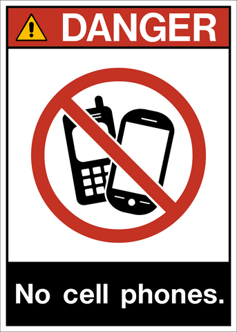A warning sign with a red and white border, featuring a graphic of a cell phone and the text 'DANGER NO CELL PHONES.'