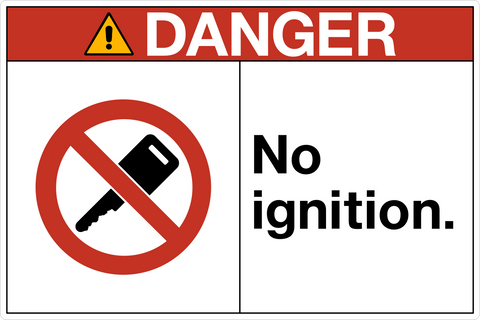 A safety sign with a red and white border and the text 'DANGER NO IGNITION.' above a pictogram of a key and a warning symbol.