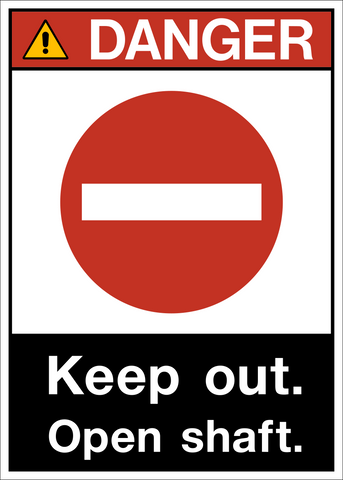 ANSI Keep Out Open Shaft Danger Sign with no-entry symbol and warning about an open shaft.