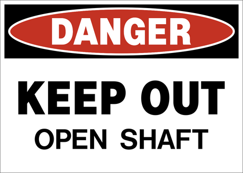 Keep Out Open Shaft Danger Sign warning personnel to stay away from an open shaft hazard.
