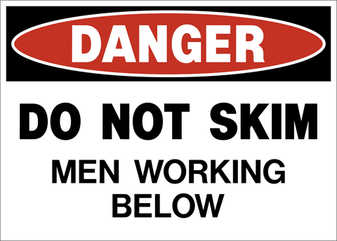 Men working below do not skim danger sign with bold text warning and red danger header