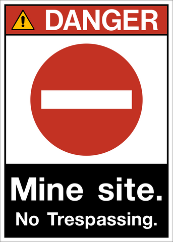 Danger - Mine Site No Trespassing