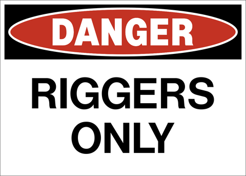 Danger - Riggers Only