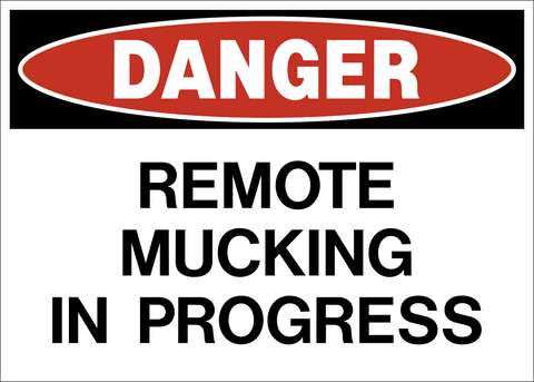 Remote Mucking Danger Sign