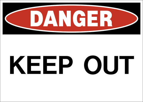 Keep Out Danger Sign with bold text warning unauthorized personnel to stay out of restricted areas.
