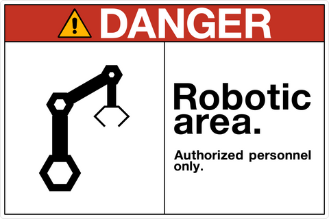 OSHA Robotic Area Authorized Personnel Danger Sign with robotic arm icon and authorized personnel only text.