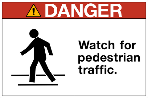 Danger - Watch for Pedestrian Traffic