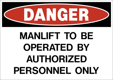 A safety sign with a red and white border and the words 'DANGER MANLIFT TO BE OPERATED BY AUTHORIZED PERSONNEL ONLY' in white text.