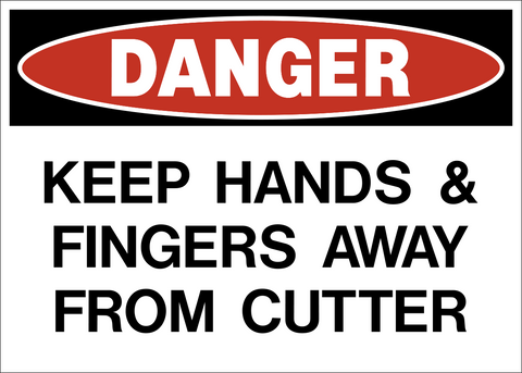 A safety warning sign with the words 'DANGER KEEP HANDS & FINGERS AWAY FROM CUTTER' in black and red text on a white background.