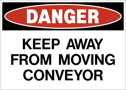 Keep away moving conveyor danger sign with bold text warning of conveyor hazard