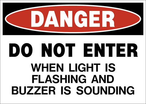 Do Not Enter When Light Is Flashing And Buzzer Is Sounding Danger Sign with red header and bold text