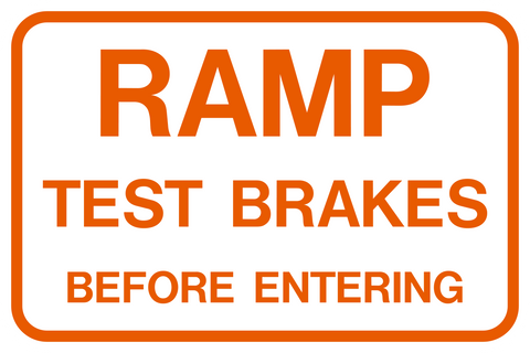 Brake Ramp Free Signs Ramp Test Brakes Before Entering Sign Orange Text White Background ...