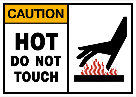 Caution - Hot Do Not Touch
