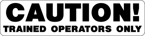 Trained Operators Caution Lock Out Sign