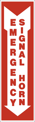 Emergency Signal Horn Sign is a vertical safety sign with a red background and  a white downward-pointing arrow with red vertical text within the arrow that reads 'EMERGENCY SIGNAL HORN'.