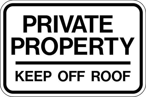 Private Property - Keep Off Roof