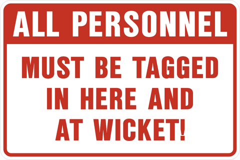 Tag Personnel IN Lock Out Sign is a safety sign with a red border, stating in white letters 'ALL PERSONNEL' on red background at the top with red letters  'MUST BE TAGGED IN HERE AND AT WICKET!' on a white background.