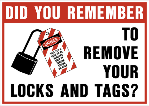  Lock & Tag Removal Lock Out Sign is a safety sign with white letters 'Did You Remember' on a red background, featuring a padlock and black text that reads 'DID YOU REMEMBER TO REMOVE YOUR LOCKS AND TAGS?' on a white background.