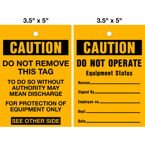Caution Do Not Remove Lock Out Tag is a double-sided safety tag with black text that says "Caution Do not Remove this Tag/ Do Not Operate" on yellow background.