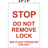 Lock Removal Lock Out Tag is a single-sided safety tag with red text that reads 'STOP DO NOT REMOVE LOCK SEE PLANT OPERATOR FOR KEY' on a white background.
