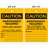 Caution Maintenance Required Lock Out Tag is a double-sided safety tag with black text that says "Caution Maintenance Required Repair Work Request / Only the Individual who signed the reverse side may remove this lock/tag" on a yellow background.