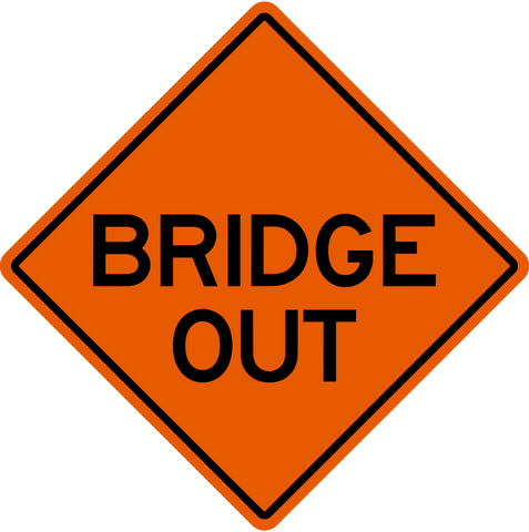 Out For Work Sign Bridge Out Work Zone Sign | Western Safety Sign