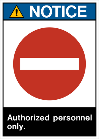 A rectangular sign with a white background and blue text that reads 'NOTICE AUTHORIZED PERSONNEL ONLY' and a red circular pictogram with a white border indicating a prohibition sign below the text.