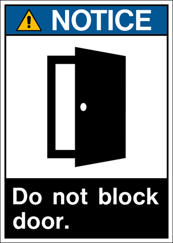 A safety sign with a white background featuring a door pictogram and the text 'NOTICE DO NOT BLOCK DOOR' in bold black letters, with a yellow warning triangle at the top left corner.