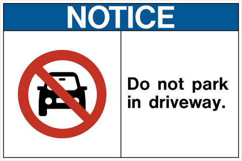 A rectangular sign with the words 'NOTICE' and 'DO NOT PARK IN DRIVEWAY' in blue and red, with a pictogram of a car and a 'NO PARKING' sign icon.