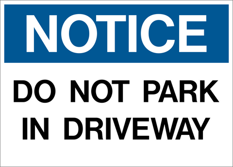 A blue and white parking sign with the text 'NOTICE DO NOT PARK IN DRIVEWAY' printed in capital letters.