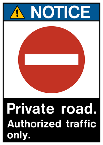 ANSI Private Road Authorized Traffic Notice Sign with no entry symbol and message "Private road. Authorized traffic only."