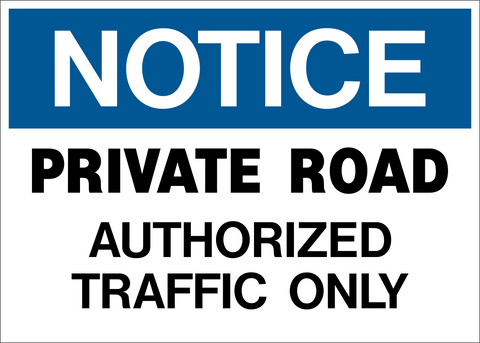 Blue and white Private Road Authorized Traffic Notice Sign reading "Private Road Authorized Traffic Only."