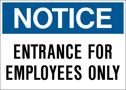 A blue and white sign with the text 'NOTICE ENTRANCE FOR EMPLOYEES ONLY' in capital letters.