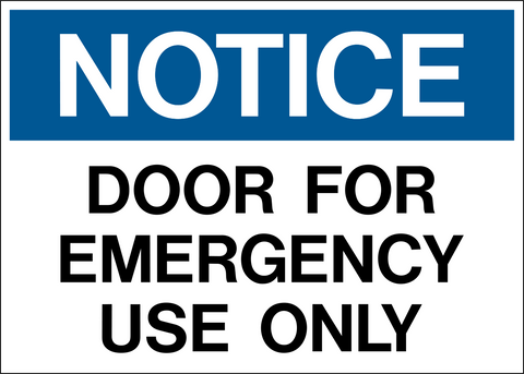 A blue safety sign with white text saying 'NOTICE DOOR FOR EMERGENCY USE ONLY' and a symbol indicating an emergency exit.