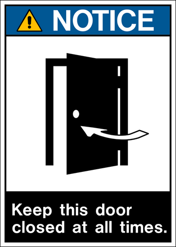 A black and white safety sign with a pictogram of a door and the text 'NOTICE KEEP THIS DOOR CLOSED AT ALL TIMES' with a warning symbol on the top right corner.