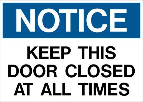 Notice - Keep Door Closed At All Times