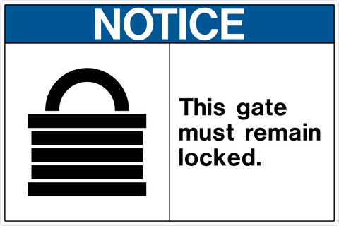 A black and white safety notice sign with the word 'NOTICE' at the top, a padlock symbol in the center, and the text 'This gate must remain Locked.' at the bottom.