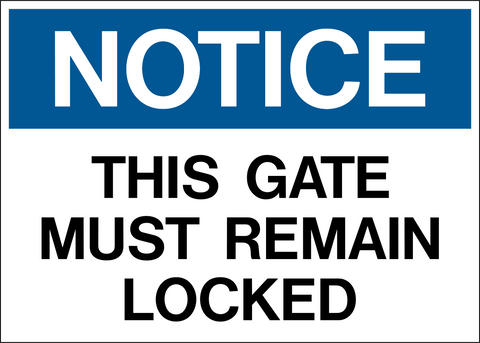 Blue Gate Must Remain Locked Notice Sign with bold black text on a white background.