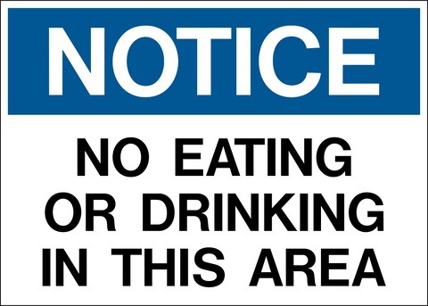 A blue and white sign with the text 'NOTICE NO EATING OR DRINKING IN THIS AREA' in capital letters.