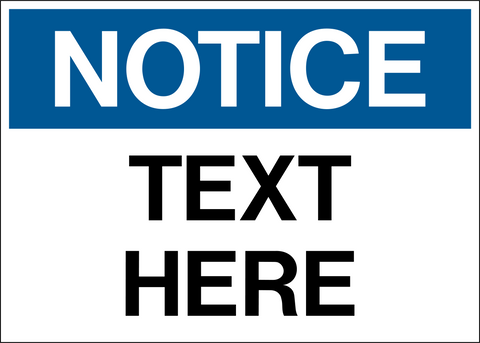 A blue and white safety or warning sign with the text 'NOTICE TEXT HERE' in bold capital letters.