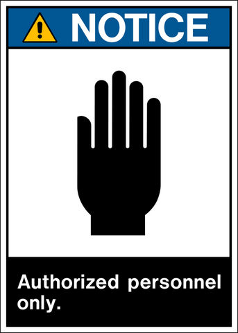 A white rectangular sign with a black pictogram of a hand making a 'notice' gesture and the text 'NOTICE' at the top. The text 'AUTHORIZED PERSONNEL ONLY.