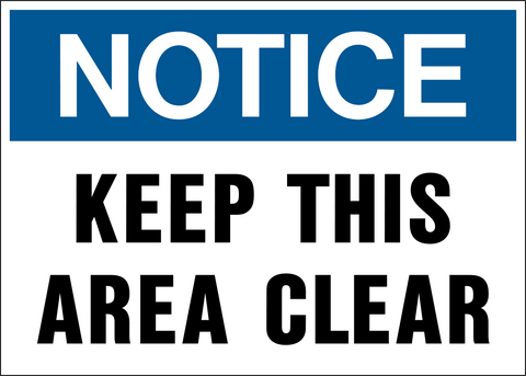 A blue and white safety sign with the text 'NOTICE KEEP THIS AREA CLEAR' in bold capital letters.