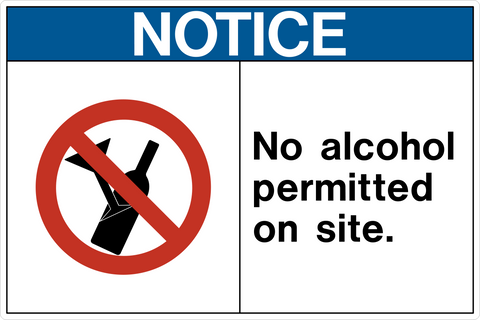 A sign with a blue background and red border, displaying the text 'NOTICE' and a pictogram of a person drinking from a bottle, with a prohibition symbol over it, and the text 'NO ALCOHOL PERMITTED ON SITE.'.