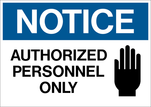 A blue and white notice sign with the text 'NOTICE AUTHORIZED PERSONNEL ONLY' and a pictogram of a hand making a 'DO NOT ENTER' gesture.