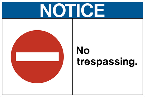 A square sign with a white background and blue text that reads 'NOTICE' on the top and 'NO TRESPASSING.' on the bottom, accompanied by a red circular pictogram in the center.