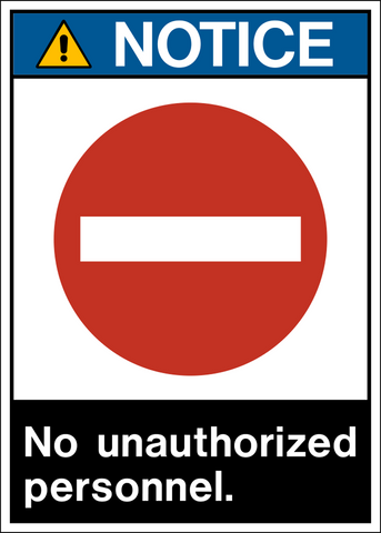 ANSI No Unauthorized Personnel Notice Sign with red No Entry symbol and blue NOTICE header.