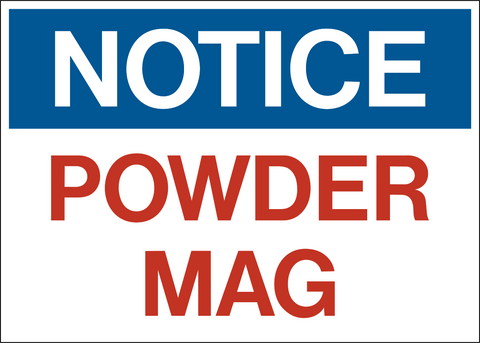 A rectangular sign with a blue background and the words 'NOTICE POWDER MAG' in red and white text.