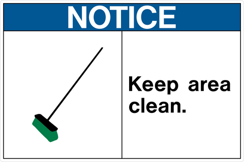 A safety notice sign with the words 'NOTICE' in capital letters at the top, 'KEEP AREA CLEAN' in capital letters at the bottom, and a green rectangular symbol in between.